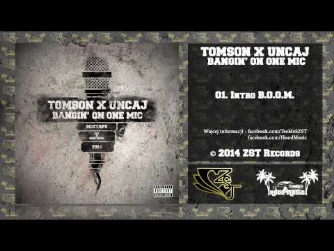 01. Tomson X Uncaj - Intro B.O.O.M. (BANGIN' ON ONE MIC)