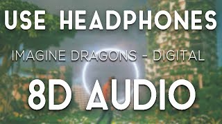 Imagine Dragons - Digital (8D AUDIO)