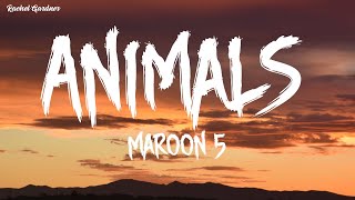 Maroon 5 - Animals (Lyrics)