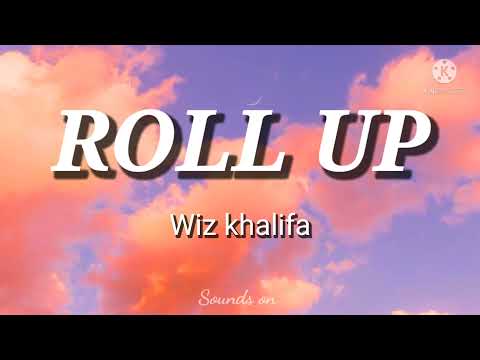 Roll up - Wiz khalifa (lyrics)