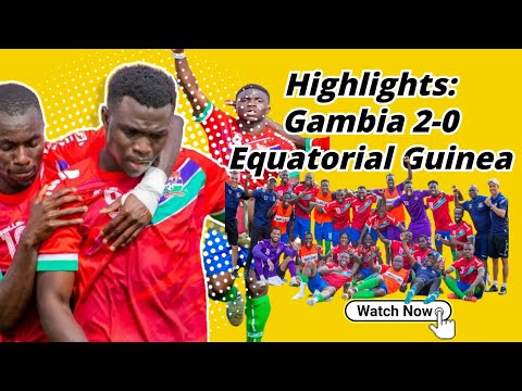 Highlights: Gambia 2-0 Equatorial Guinea – Scorpions Secure Vital Win | Video Credit: Fanzone TV