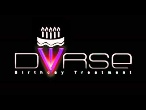 dVrse - Birthday Treatment (The Song)