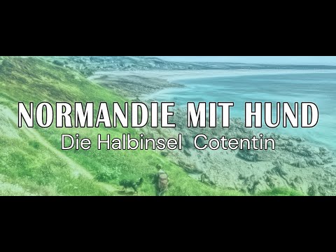 Normandie mit Hund - Cotentin (2023)