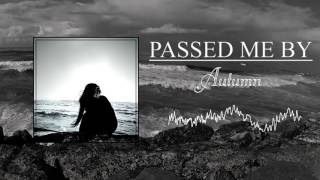 Passed Me By - Autumn