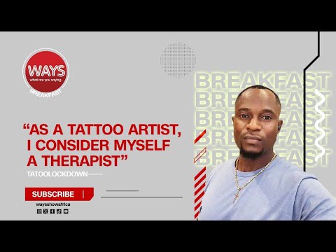 WAYS BREAKFAST | Body Modification: Society's Changing Perception Of Tattoos | Lagos, Nigeria