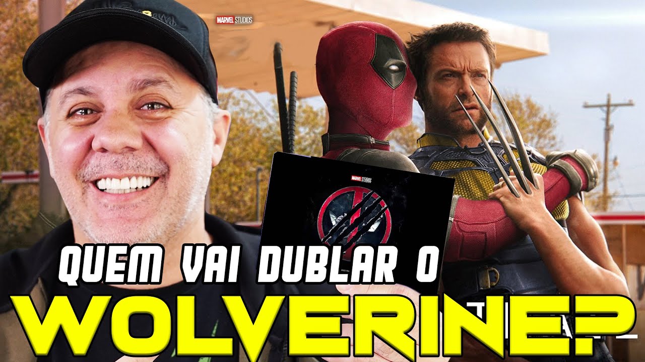NOVO WOLVERINE, QUEM VAI DUBLAR ELE EM DEADPOOL 3?