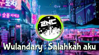 Download lagu Virall !! Wulandary Salah Kah Aku Dj slow santuuuy mp3