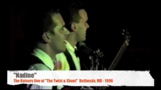 The Kaisers "Nadine" live at The Twist and Shout