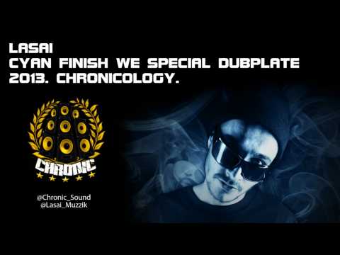 Adelanto CHRONICOLOGY. LASAI "CYAAN FINISH WE" CHRONIC SPECIAL DUBPLATE