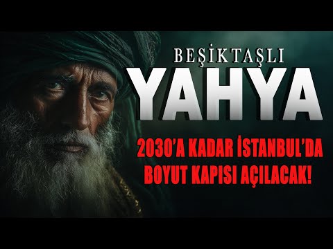 2030’DAN ÖNCE İSTANBUL’DA BOYUT KAPISI AÇILACAK! YAHYA EFENDİ Ve HZ HIZIR