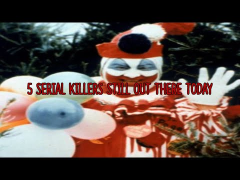 5 Serial Killers Still Out There Today!