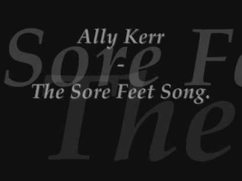 Ally Kerr - The Sore Feet Song