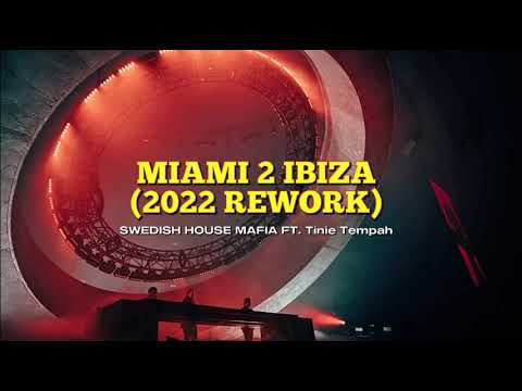 Miami 2 Ibiza (2022 Rework) (Swedish House Mafia ft. Tinie Tempah) V1
