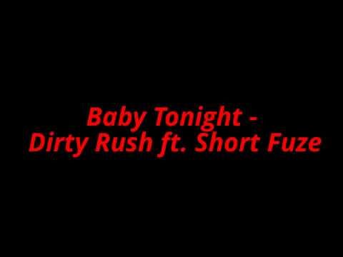 Baby Tonight - Dirty Rush ft. Short Fuze