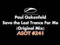 Paul Oakenfold - Save the Last Trance For Me (Original Mix)