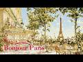 Bonjour Paris Happy French Jazz A Beautiful Morning In Paris Good Mood