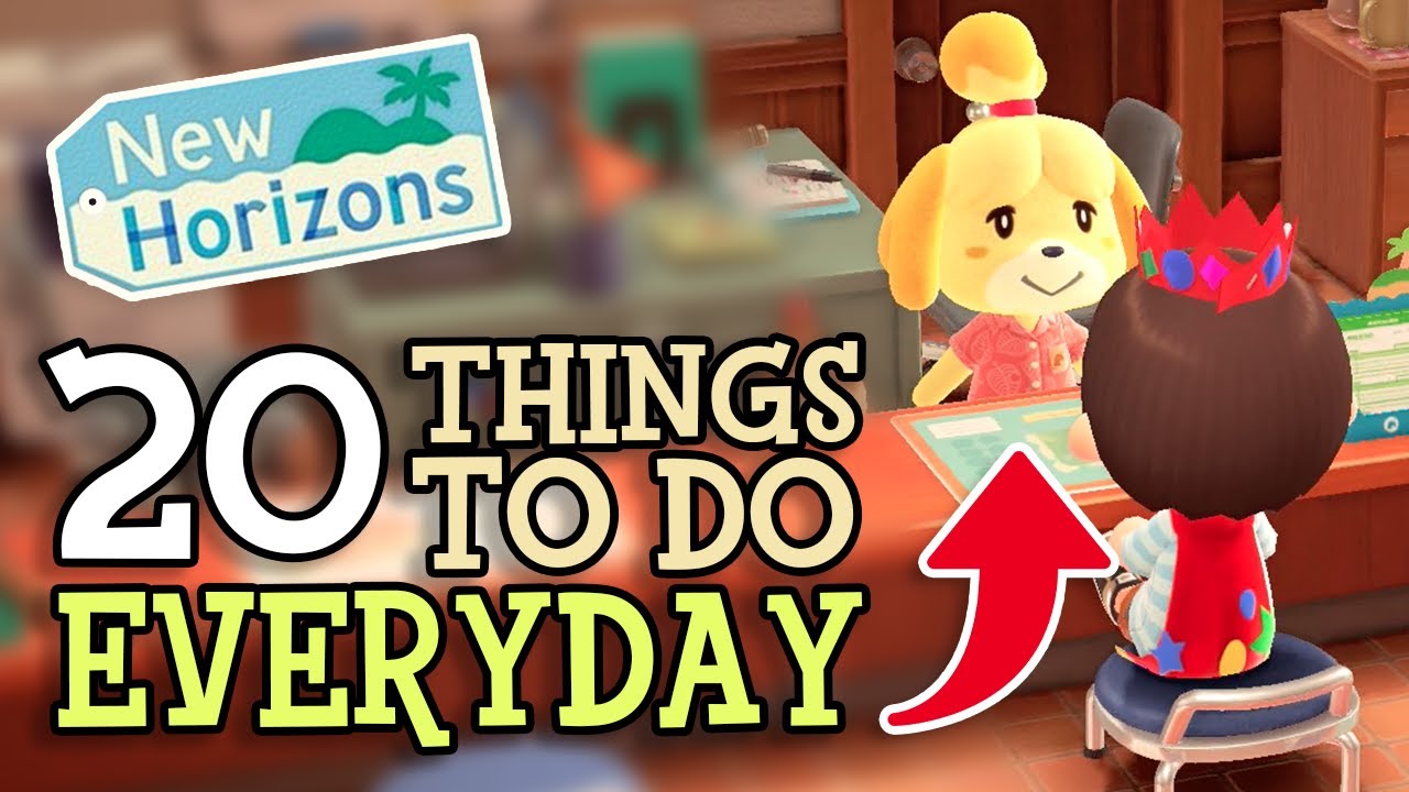 Animal Crossing New Horizons: 20 THINGS TO DO EVERYDAY (Daily Routine & Tasks You Should Be Doing)