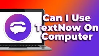 Can I use TextNow on my computer❗(2025) (Tutorial)✅
