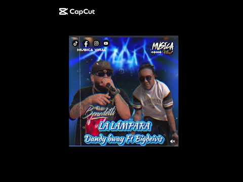 La lámpara big deivis ft dandy bway Audio original 
