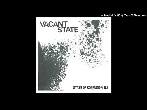 Vacant State - State Of Confusion EP [2009, Canada]