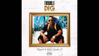 Trouble - Dig (produced by Cassius Jay)