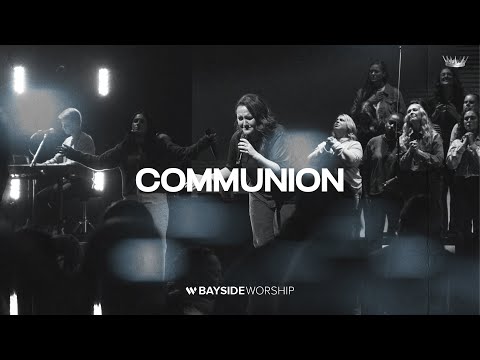 Bayside Worship - Communion (Live)