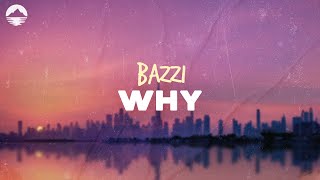 Bazzi - Why | Lyrics