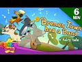 Bremen Town Has a Band + More Fairy Tales | The Bremen Town Musicians | English Song and Story