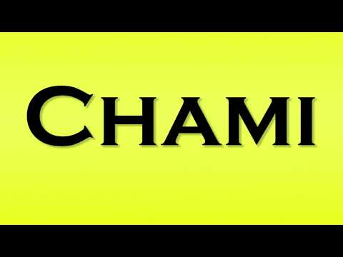Pronunciation of Chami