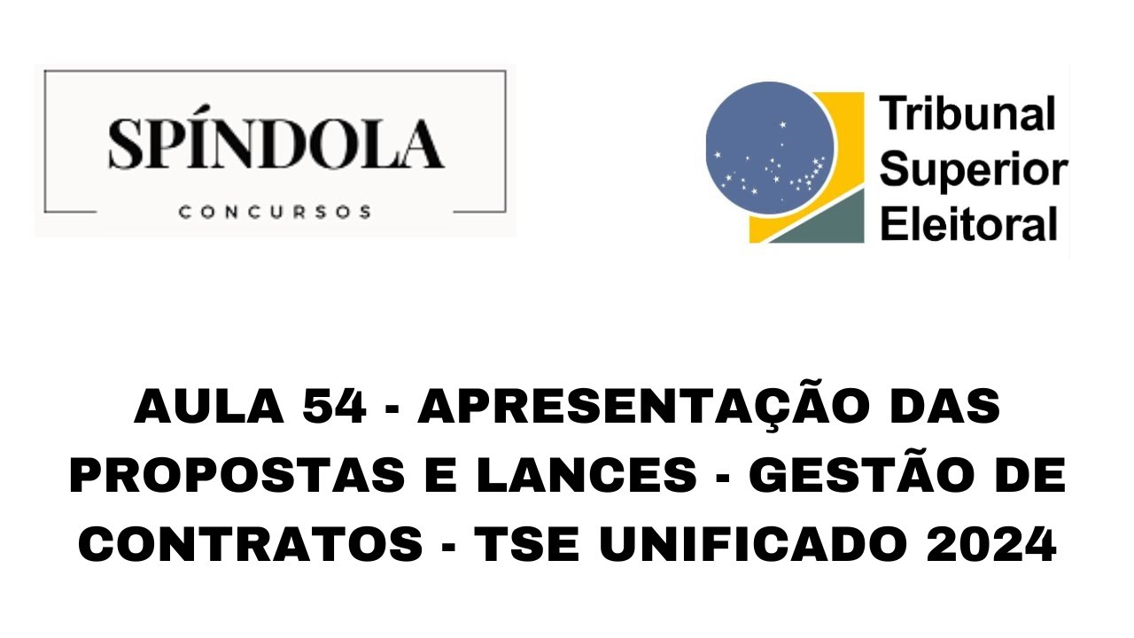 Aula 54 - Apresentação das Propostas e Lances - Lei nº 14.133/2021 - Gestão de Contratos - TSE 2024