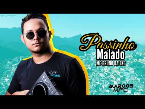 Mc Bruno da BZC - Passinho Malado - Dj Meth (Dj Marcos MPC)
