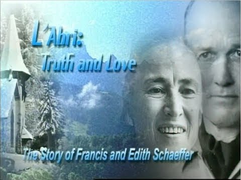 The Story of Francis and Edith Schaeffer and Swiss L'Abri
