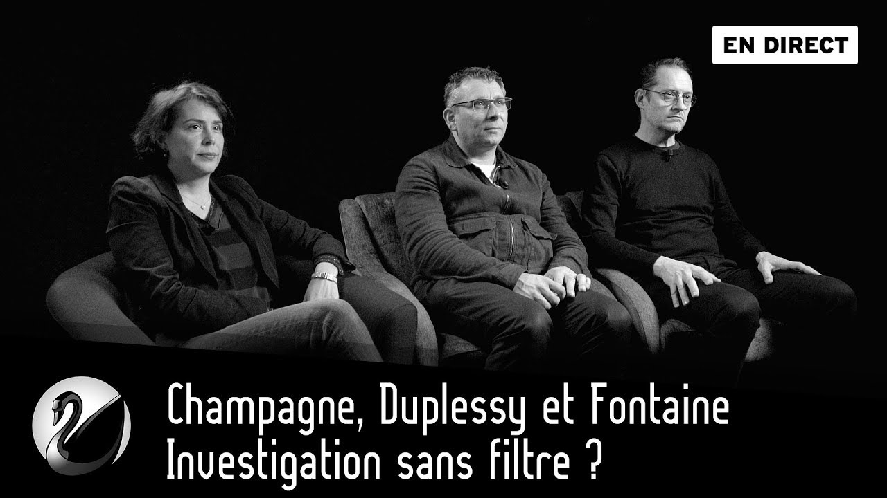 Champagne, Duplessy et Fontaine : Investigation sans filtre ?