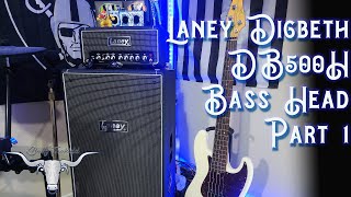 Video thumbnail for Laney Digbeth DB500H Bass Head | Part 1 by Bully Thakidd