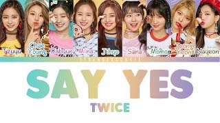 TWICE (트와이스) - &#39;SAY YES&#39; Lyrics [Color Coded_HAN_ROM_ENG]