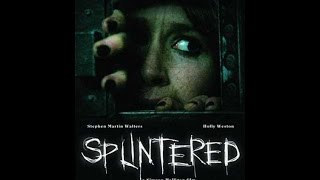 Splintered (2010) Trailer Movie - Splintered (2010) Trailer Movie