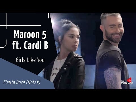 Maroon 5 - Girls Like You ft. Cardi B - Flauta Doce (Notas)
