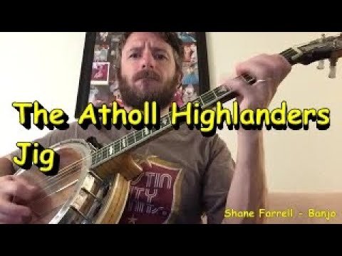 The Atholl Highlanders Jig (2) - Shane Farrell Banjo