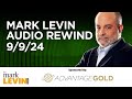 Mark Levin Audio Rewind - 9/9/24