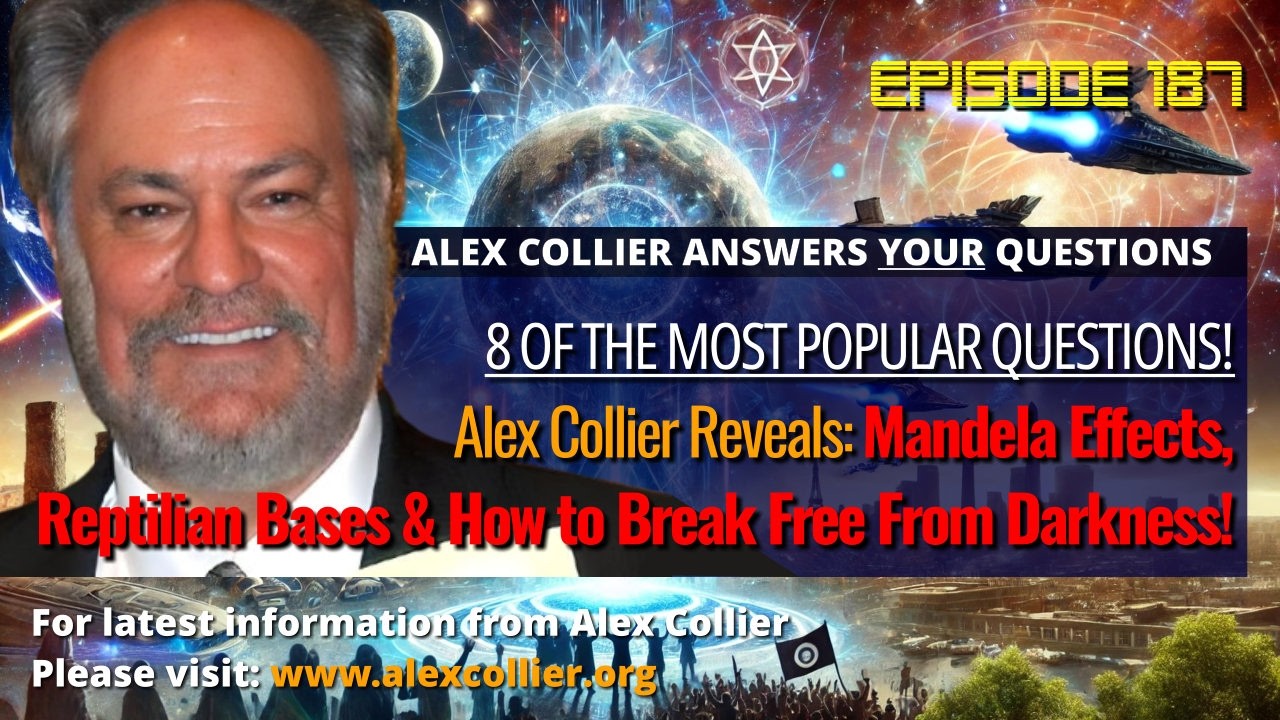 Alex Collier Reveals Mandela Effects, Reptilian Bases & How to Break Free From Darkness!