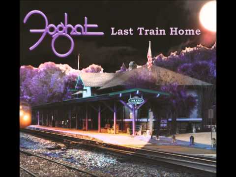 Foghat - Last Train Home (audio only)