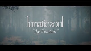 Kadr z teledysku The Fountain tekst piosenki Lunatic Soul