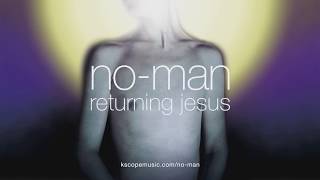 No-Man - Returning Jesus (album montage) - Steven Wilson and Tim Bowness
