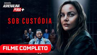 Sob Custódia - Filme Completo Dublado - Filme de Suspense | Sessão Adrenalina Pura+