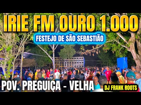 IRIE FM VIP LION OURO // POV. PREGUIÇA VELHA - Dj Frank Roots - Festejo de São Sebastião - 2026