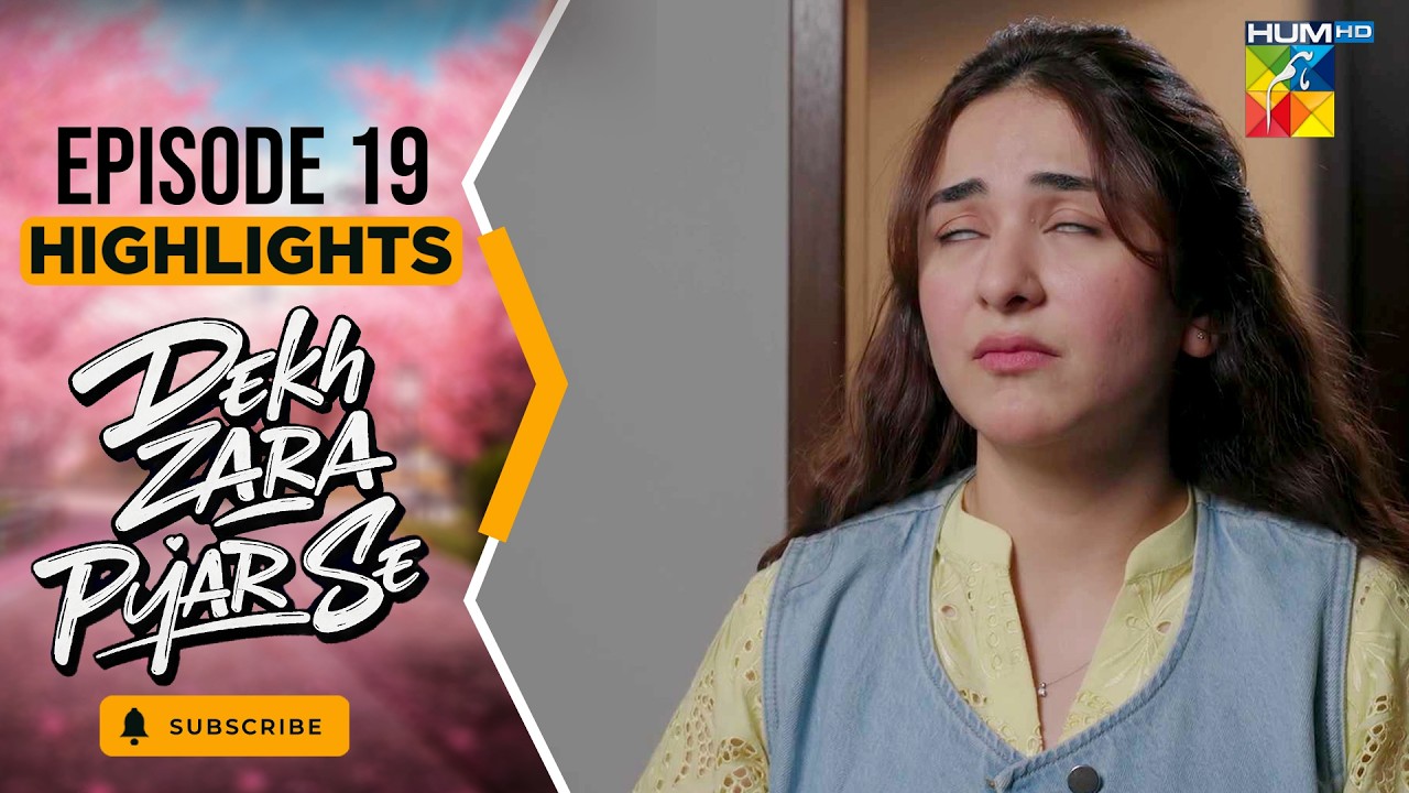 Dekh Zara Pyar Se - Episode 19 - [ Highlights ] - [ Yumna Zaidi & Hamza Sohail ] HUM TV