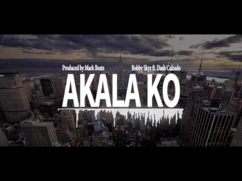 Akala Ko - Bobby Skyz ft. Dash Calzado (Prod. By Mark Beats)