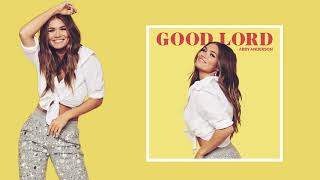 Abby Anderson - &quot;GOOD LORD&quot; (Official Audio)