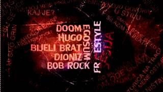 Doom, Bob Rock, Hugo, Dioniz, Egosum, Bijeli Brat - Freestyle Sesija
