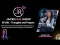 The Jackie Rae Show - EP:201 - Thoughts and Prayers